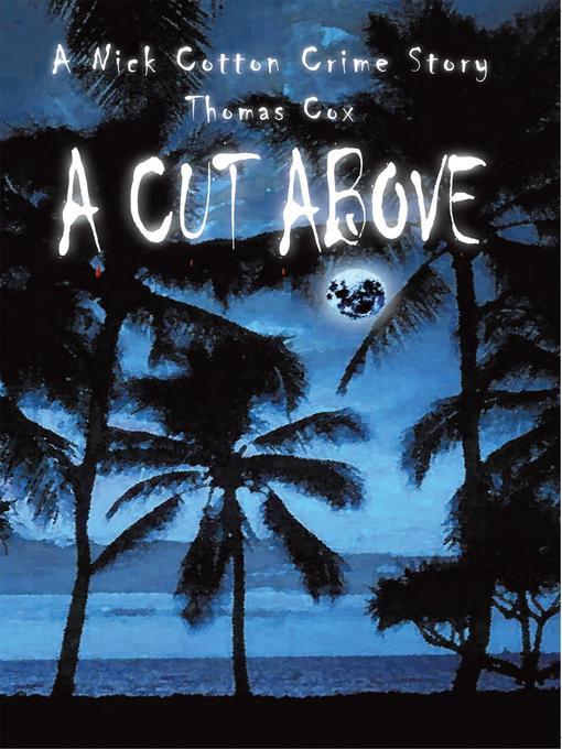 Title details for A Cut Above by Thomas Cox - Available